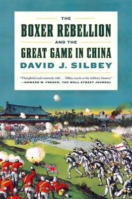 Rebelia bokserów i wielka gra w Chinach: Historia - The Boxer Rebellion and the Great Game in China: A History