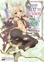 Jak nie przywoływać Władcy Demonów: Tom 6 - How Not to Summon a Demon Lord: Volume 6