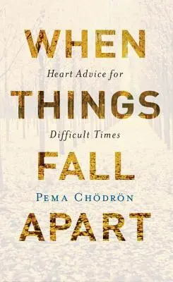 Kiedy wszystko się wali: Porady serca na trudne czasy - When Things Fall Apart: Heart Advice for Difficult Times