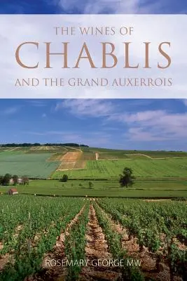 Wina z Chablis i Grand Auxerrois - The wines of Chablis and the Grand Auxerrois