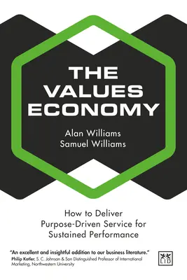 Gospodarka oparta na wartościach: jak świadczyć usługi ukierunkowane na cel w celu uzyskania trwałej wydajności - The Values Economy: How to Deliver Purpose-Driven Service for Sustained Performance