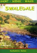 Swaledale - krótkie malownicze spacery - Swaledale - Short Scenic Walks