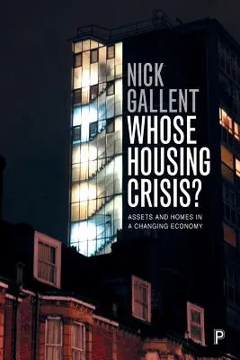 Czyj kryzys mieszkaniowy? Aktywa i domy w zmieniającej się gospodarce - Whose Housing Crisis?: Assets and Homes in a Changing Economy