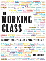 Klasa robotnicza: Ubóstwo, edukacja i alternatywne głosy - The Working Class: Poverty, Education and Alternative Voices