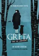 Greta i labrador - poemat w ośmiu wierszach - Greta and the Labrador - A Poem in Eight Fitts