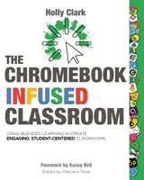 Klasa korzystająca z Chromebooka - The Chromebook Infused Classroom