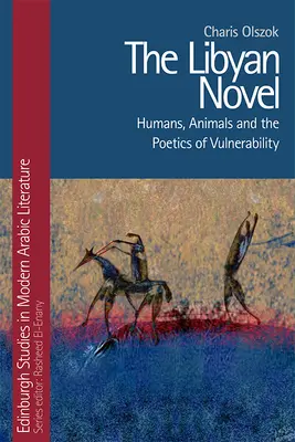 Libijska powieść: Ludzie, zwierzęta i poetyka wrażliwości - The Libyan Novel: Humans, Animals and the Poetics of Vulnerability