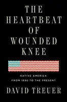 The Heartbeat of Wounded Knee: Rdzenna Ameryka od 1890 roku do współczesności - The Heartbeat of Wounded Knee: Native America from 1890 to the Present