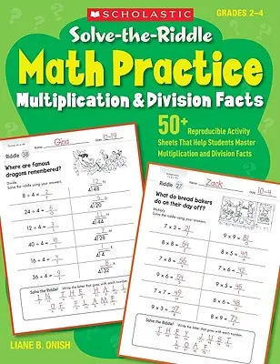 Rozwiązywanie zagadek matematycznych, klasy 2-4: mnożenie i dzielenie faktów - Solve-The-Riddle Math Practice, Grades 2-4: Multiplication & Division Facts