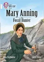 Collins Big Cat - Biografia Mary Anning: Band 17/Diamond - Collins Big Cat - A Biography of Mary Anning: Band 17/Diamond