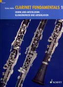 Podstawy gry na klarnecie - Tom 1: Dźwięk i artykulacja - Clarinet Fundamentals - Volume 1: Sound and Articulation