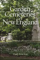 Cmentarze ogrodowe w Nowej Anglii - Garden Cemeteries of New England