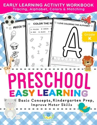 Przedszkolny zeszyt ćwiczeń do łatwego uczenia się: Preschool Prep, Pre-Writing, Pre-Reading, Toddler Learning Book, Kindergarten Prep, Alphabet Tracing, Numbe - Preschool Easy Learning Activity Workbook: Preschool Prep, Pre-Writing, Pre-Reading, Toddler Learning Book, Kindergarten Prep, Alphabet Tracing, Numbe