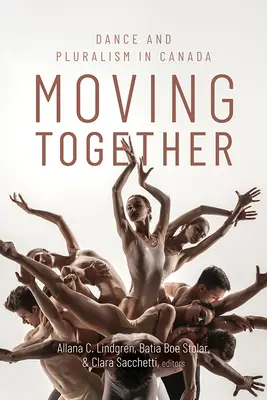 Moving Together: Taniec i pluralizm w Kanadzie - Moving Together: Dance and Pluralism in Canada