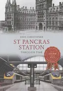 Stacja St Pancras w czasie - St Pancras Station Through Time