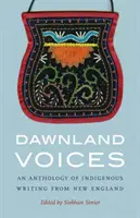 Dawnland Voices: Antologia rdzennego piśmiennictwa z Nowej Anglii - Dawnland Voices: An Anthology of Indigenous Writing from New England