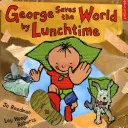 George ratuje świat przed obiadem - George Saves the World by Lunchtime