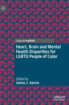 Serce, mózg i dysproporcje w zdrowiu psychicznym osób LGBTQ o różnym kolorze skóry - Heart, Brain and Mental Health Disparities for LGBTQ People of Color