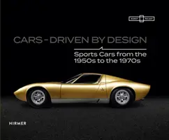 Samochody - Driven by Design: Samochody sportowe od lat 50. do 70. ubiegłego wieku - Cars - Driven by Design: Sports Cars from the 1950s to the 1970s