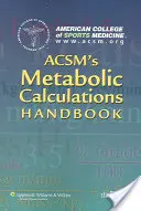 Podręcznik obliczeń metabolicznych Acsm - Acsm's Metabolic Calculations Handbook