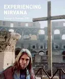 Doświadczenie Nirvany: Grunge w Europie, 1989 - Experiencing Nirvana: Grunge in Europe, 1989