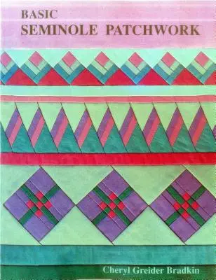 Podstawowy patchwork Seminole - wydanie drukowane na żądanie - Basic Seminole Patchwork - Print on Demand Edition