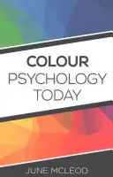 Dzisiejsza psychologia kolorów - Colour Psychology Today