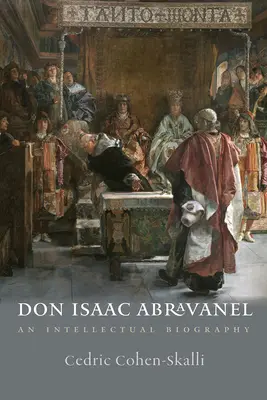 Don Isaac Abravanel: Biografia intelektualna - Don Isaac Abravanel: An Intellectual Biography