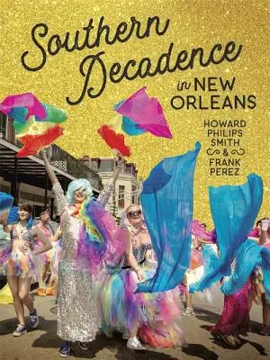 Południowa dekadencja w Nowym Orleanie - Southern Decadence in New Orleans