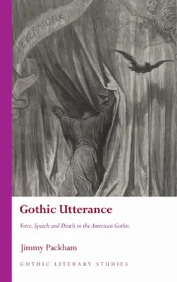 Gothic Utterance: Głos, mowa i śmierć w amerykańskim gotyku - Gothic Utterance: Voice, Speech and Death in the American Gothic