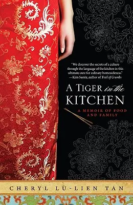 A Tiger in the Kitchen: Wspomnienie o jedzeniu i rodzinie - A Tiger in the Kitchen: A Memoir of Food and Family