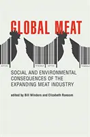 Globalne mięso: społeczne i środowiskowe konsekwencje rozwoju przemysłu mięsnego - Global Meat: Social and Environmental Consequences of the Expanding Meat Industry