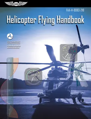 Helicopter Flying Handbook: Faa-H-8083-21b (Federal Aviation Administration (FAA)/Av)