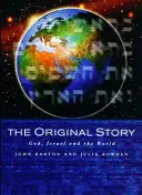 Oryginalna historia - Bóg, Izrael i świat - Original Story - God, Israel and the World