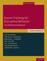 Szkolenie rodziców w zakresie zachowań destrukcyjnych: The Rubi Autism Network, Zeszyt ćwiczeń dla rodziców - Parent Training for Disruptive Behavior: The Rubi Autism Network, Parent Workbook