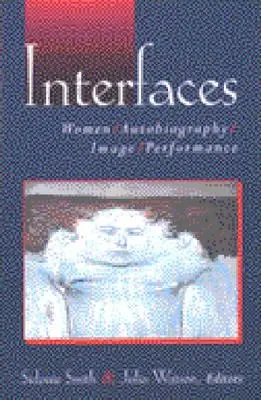 Interfejsy: Kobiety, Autobiografia, Obraz, Performance - Interfaces: Women, Autobiography, Image, Performance