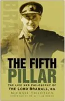 Piąty filar: Życie i filozofia Lorda Bramalla, KG - The Fifth Pillar: The Life and Philosophy of the Lord Bramall, KG