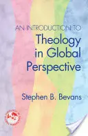 Wprowadzenie do teologii w perspektywie globalnej - An Introduction to Theology in Global Perspective