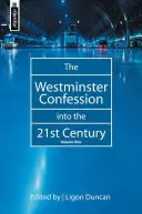 Wyznanie Westminsterskie w XXI wieku: Tom 1 - The Westminster Confession Into the 21st Century: Volume 1