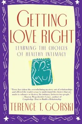 Getting Love Right: Nauka wyborów zdrowej intymności - Getting Love Right: Learning the Choices of Healthy Intimacy