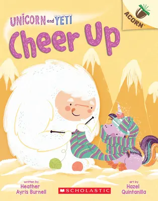 Rozchmurz się: Książka z żołędziem (Jednorożec i Yeti #4), 4 - Cheer Up: An Acorn Book (Unicorn and Yeti #4), 4