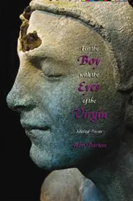 Dla chłopca o oczach dziewicy: Wybrane wiersze - For the Boy with the Eyes of the Virgin: Selected Poems