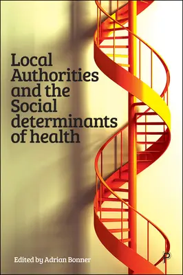 Władze lokalne i społeczne determinanty zdrowia - Local Authorities and the Social Determinants of Health