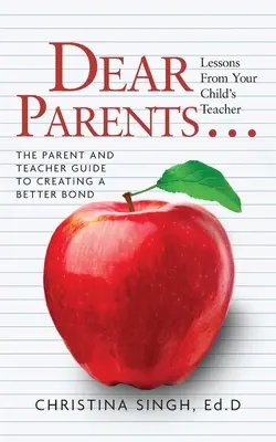 Drodzy Rodzice... Lekcje od nauczyciela Waszego dziecka: Przewodnik dla rodziców i nauczycieli dotyczący tworzenia lepszej więzi - Dear Parents...Lessons from Your Child's Teacher: The Parent and Teacher Guide to Creating a Better Bond