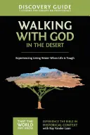 Chodzenie z Bogiem po pustyni Przewodnik odkrywcy, 12: Doświadczanie wody żywej, gdy życie jest trudne - Walking with God in the Desert Discovery Guide, 12: Experiencing Living Water When Life Is Tough