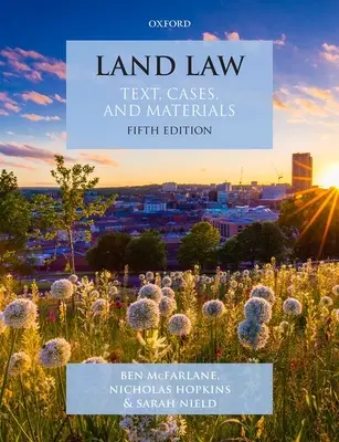 Land Law - Text, Cases and Materials (McFarlane Ben (profesor prawa angielskiego na Uniwersytecie Oksfordzkim)) - Land Law - Text, Cases and Materials (McFarlane Ben (Professor of English Law Professor of English Law University of Oxford))