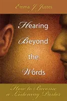 Słyszeć poza słowami: Jak zostać słuchającym pastorem - Hearing Beyond the Words: How to Become a Listening Pastor