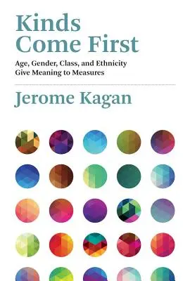 Rodzaje są najważniejsze: Wiek, płeć, klasa i pochodzenie etniczne nadają znaczenie pomiarom - Kinds Come First: Age, Gender, Class, and Ethnicity Give Meaning to Measures