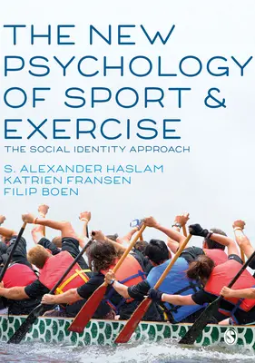 Nowa psychologia sportu i ćwiczeń fizycznych: Podejście oparte na tożsamości społecznej - The New Psychology of Sport and Exercise: The Social Identity Approach