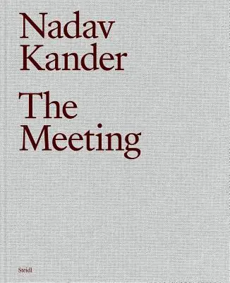 Nadav Kander: Spotkanie - Nadav Kander: The Meeting